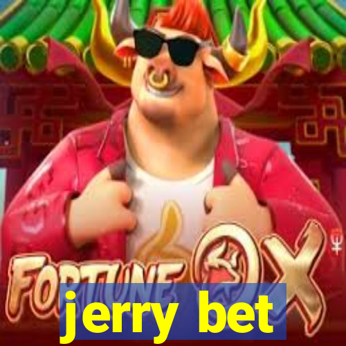 jerry bet